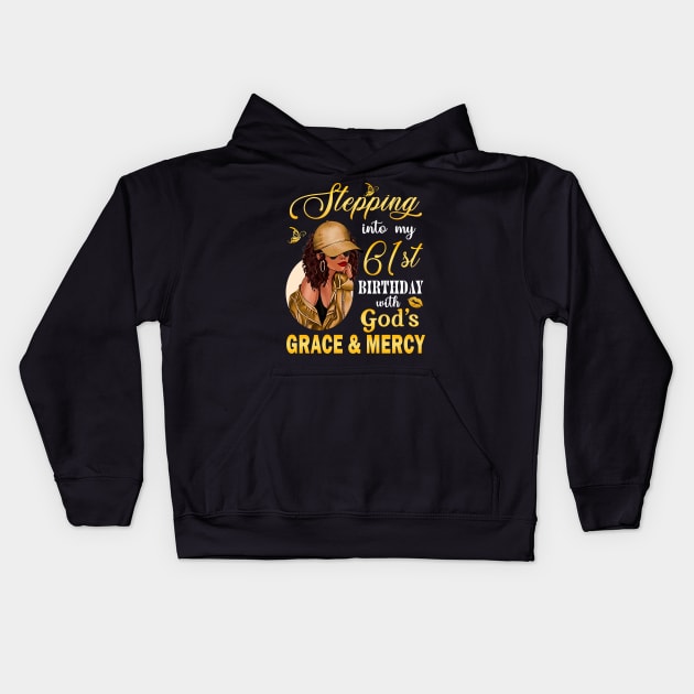 Stepping Into My 61st Birthday With God's Grace & Mercy Bday Kids Hoodie by MaxACarter